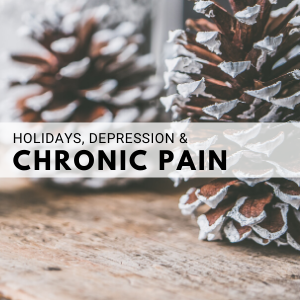 holidays, depression and chronic pain