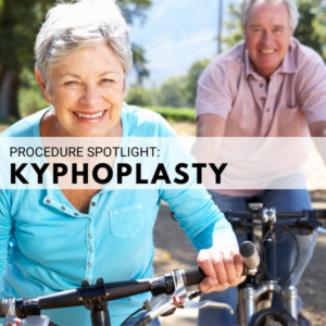 Procedure Spotlight: Kyphoplasty